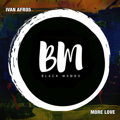 Ivan Afro5 - More Love [BM163A]